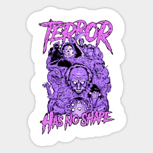 Terror has no shape - No outline Sticker